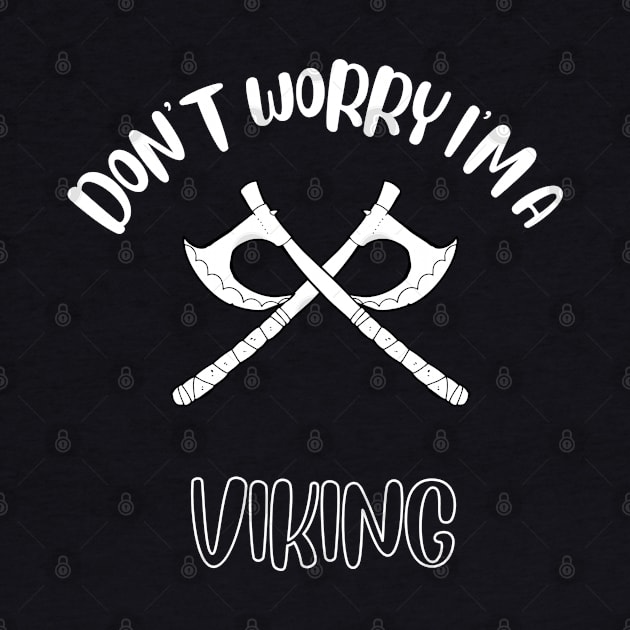 Don't Worry I'm A Viking by NivousArts